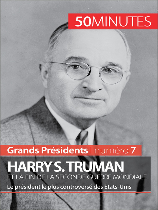 Title details for Harry S. Truman et la fin de la Seconde Guerre mondiale by Xavier De Weirt - Available